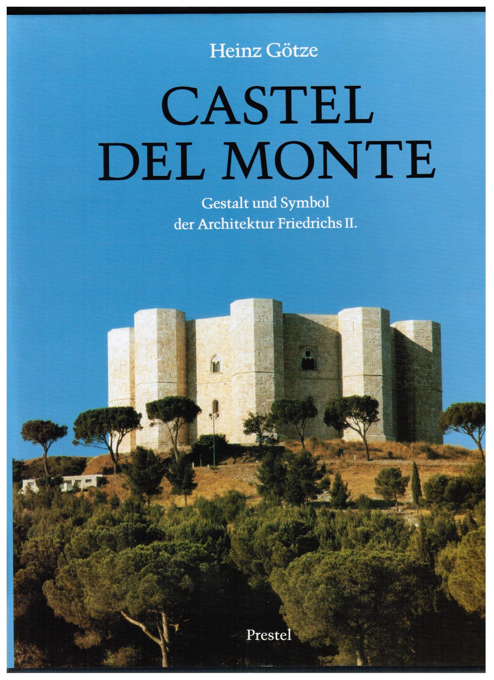 Castel del Monte. Gestalt und Symbol der Architektur Friedrichs II Books