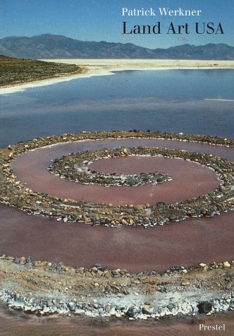Land Art U.S.A.: From Its Origins to Large Scale Projects in the Desert Books