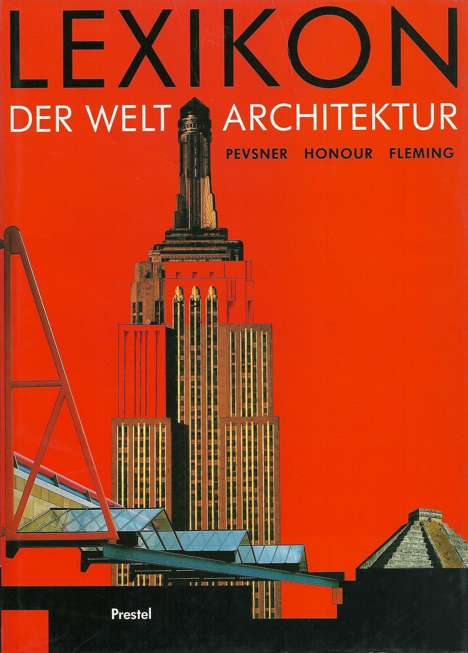 Lexikon der Weltarchitektur: Mit einer grundlegenden Bibliographie und einem Ortsregister der Abbildungen Architecture