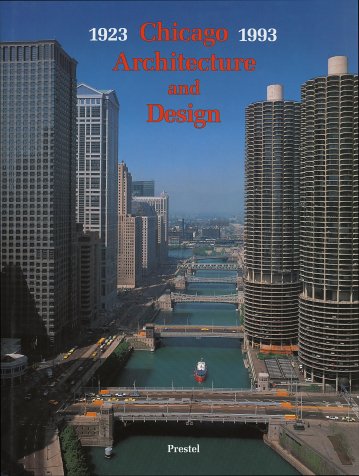 Chicago Architecture and Design 1923-1993: Reconfiguration of an American Metropolis (Architecture & Design S.) Architecture