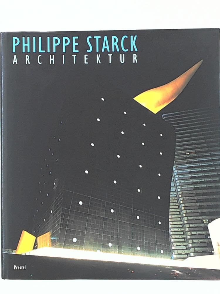Philippe Starck: Architektur Architecture