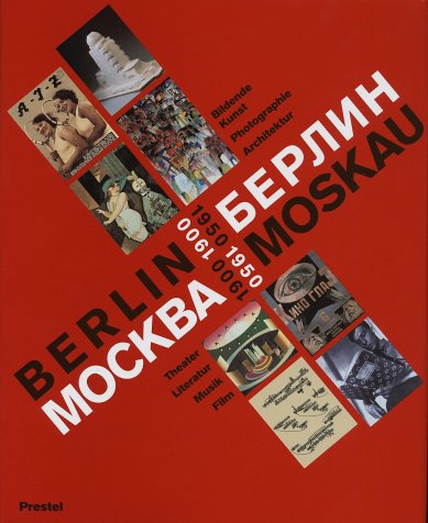 Berlin-moskau/moskau-berlin 1900-1950 Film, Art & Culture