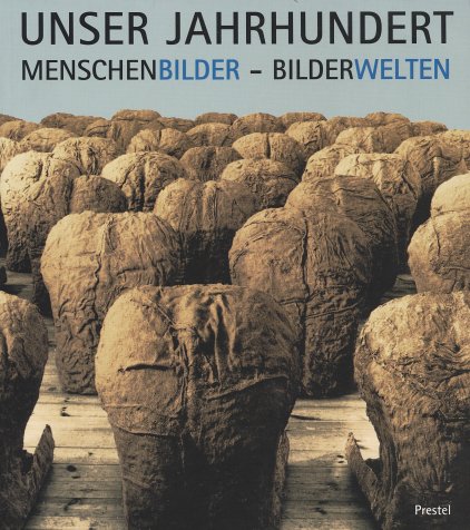 Unser Jahrhundert. Menschenbilder Bilderwelten Film, Art & Culture