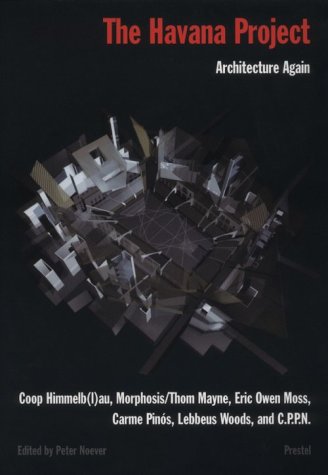 The Havana Project: Architecture Again: Architecture Again - International Conference on Architecture, Havana, Cuba (Architecture & Design) Architecture