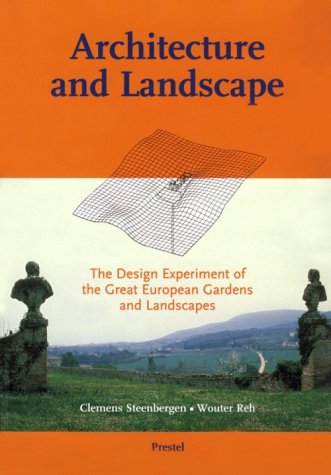 Architecture and Landscape : The Design Experiment of the Great European Gardens and Landscapes Architecture