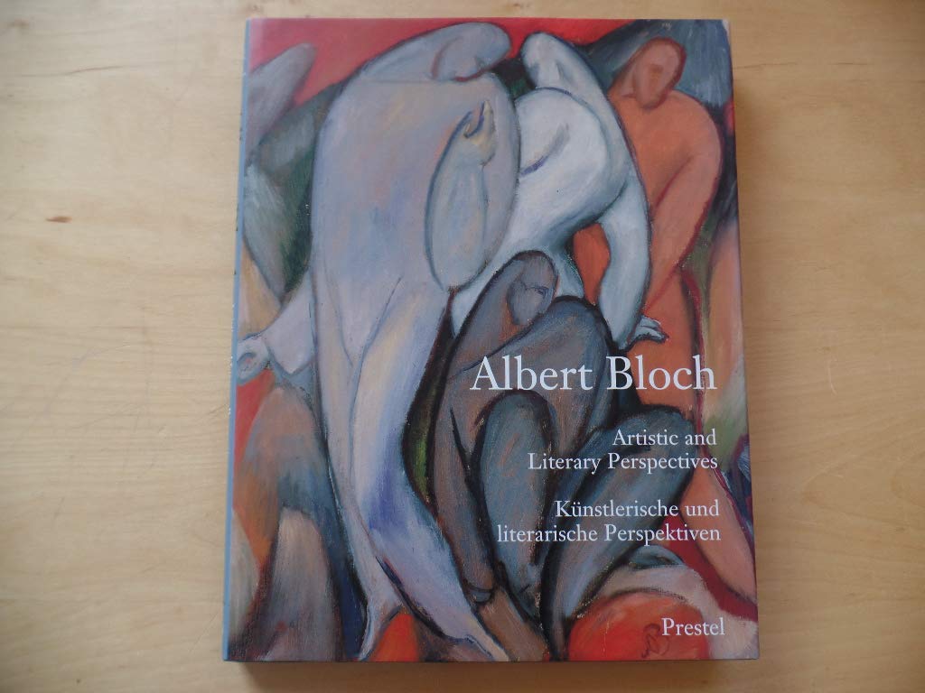 Albert Bloch: Artistic and Literary Perspectives = Kunstlerische Und Literarische Perspektiven (Art & Design S.) Essays & Short Stories