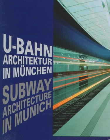 U-Bahn-Architektur in Munchen/Subway Architecture in Munich Architecture