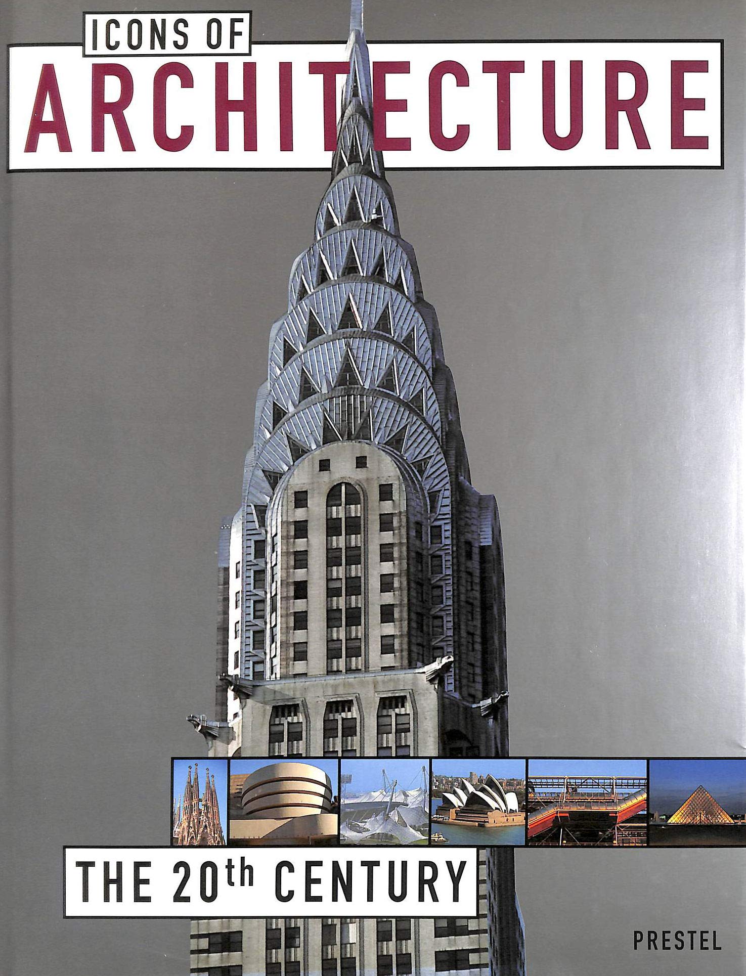 Icons of Architecture: The 20th Century Architecture