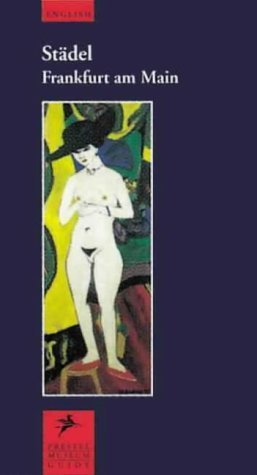 Stadelsches Kunstinstitut and Stadtische Galerie Frankfurt/M. (Museum Guides S.) Film, Art & Culture