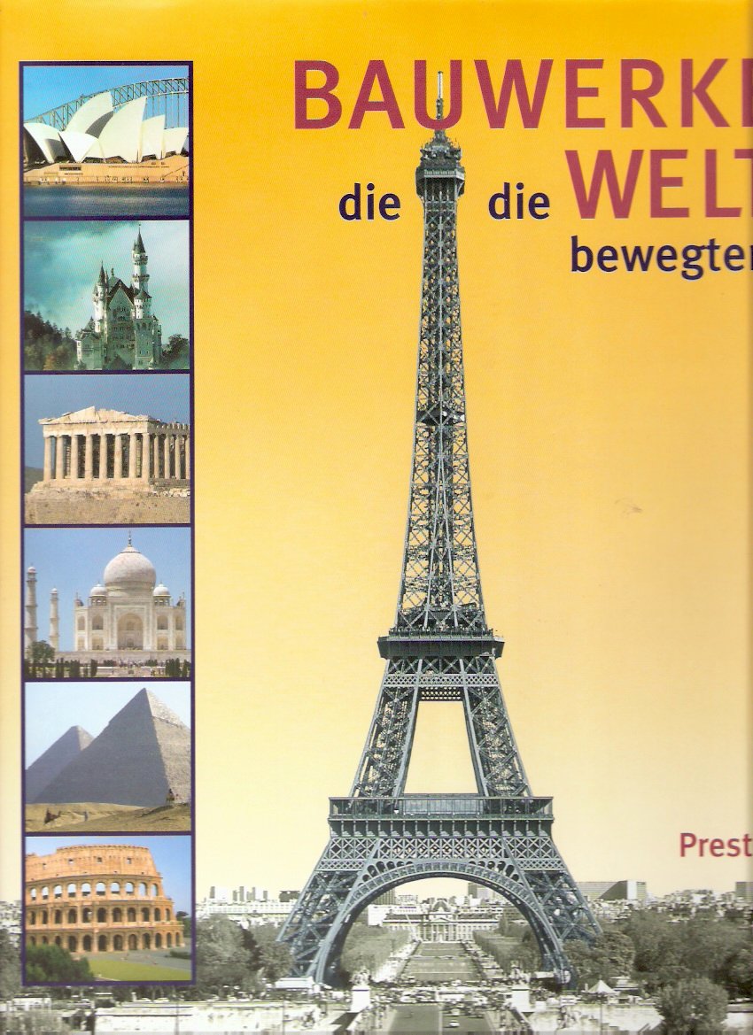 Bauwerke, die die Welt bewegten Architecture