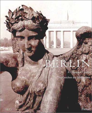 Berlin A Century of Change Architecture