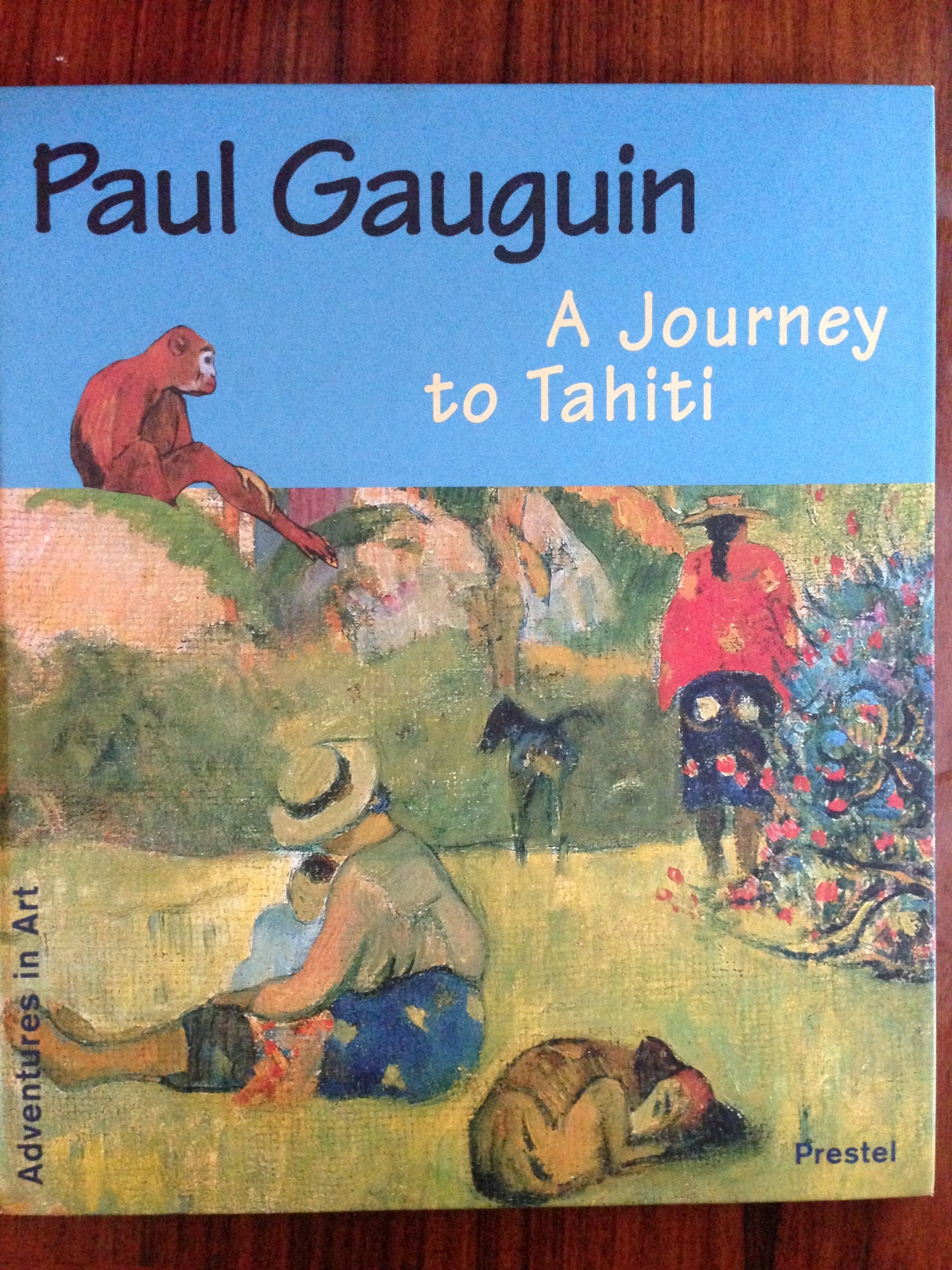 Paul Gauguin: A Journey to Tahiti (Adventures in Art) Art & Literature