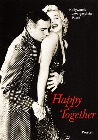 Happy Together. Hollywoods unvergessliche Paare Film, Art & Culture