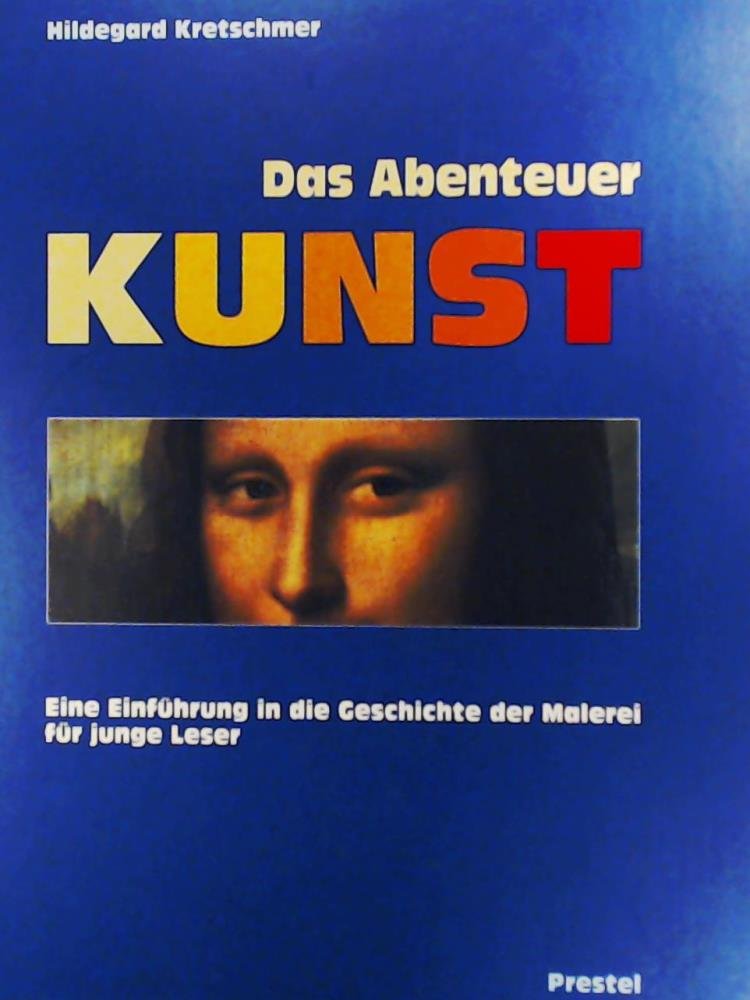Das Abenteuer Kunst: Eine Einführung in die Geschichte der Malerei Books