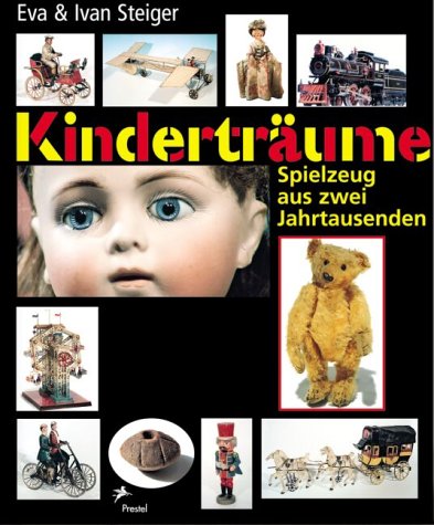Kinderträume. Spielzeug aus zwei Jahrtausenden Leisure & Fun