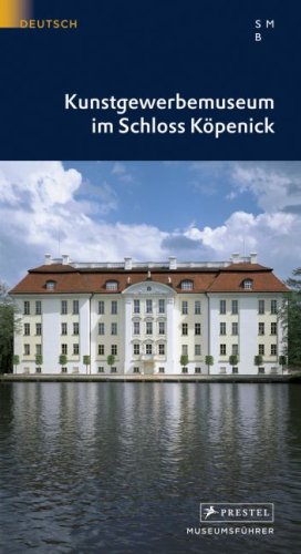 Kunstgewerbemuseum im Schloss Köpenick: Werke der Raumkunst aus Renaissance, Barock und Rokoko Film, Art & Culture
