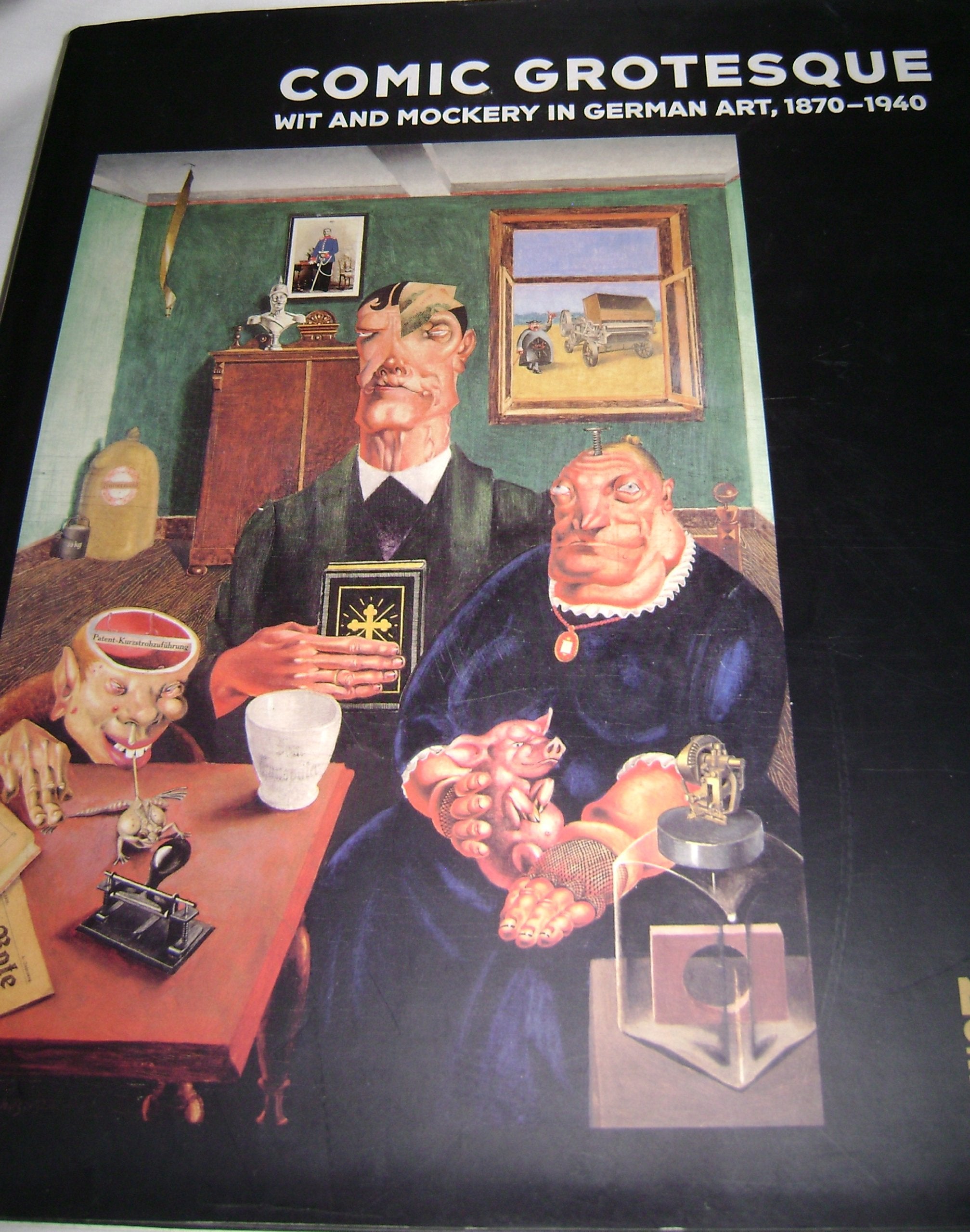 Comic Grotesque: Wit and Mockery in German Art,1870-1940 Film, Art & Culture