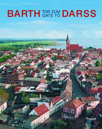 Barth – Das Tor zum Darss/Gate to Darss: Dtsch.-Engl. Travel