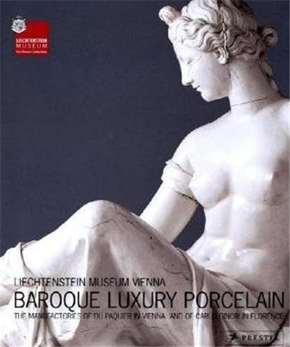 Baroque Luxury Porcelain The Manufactories of Du Paquier in Vienna and of Carlo Ginori in Florence Social Sciences