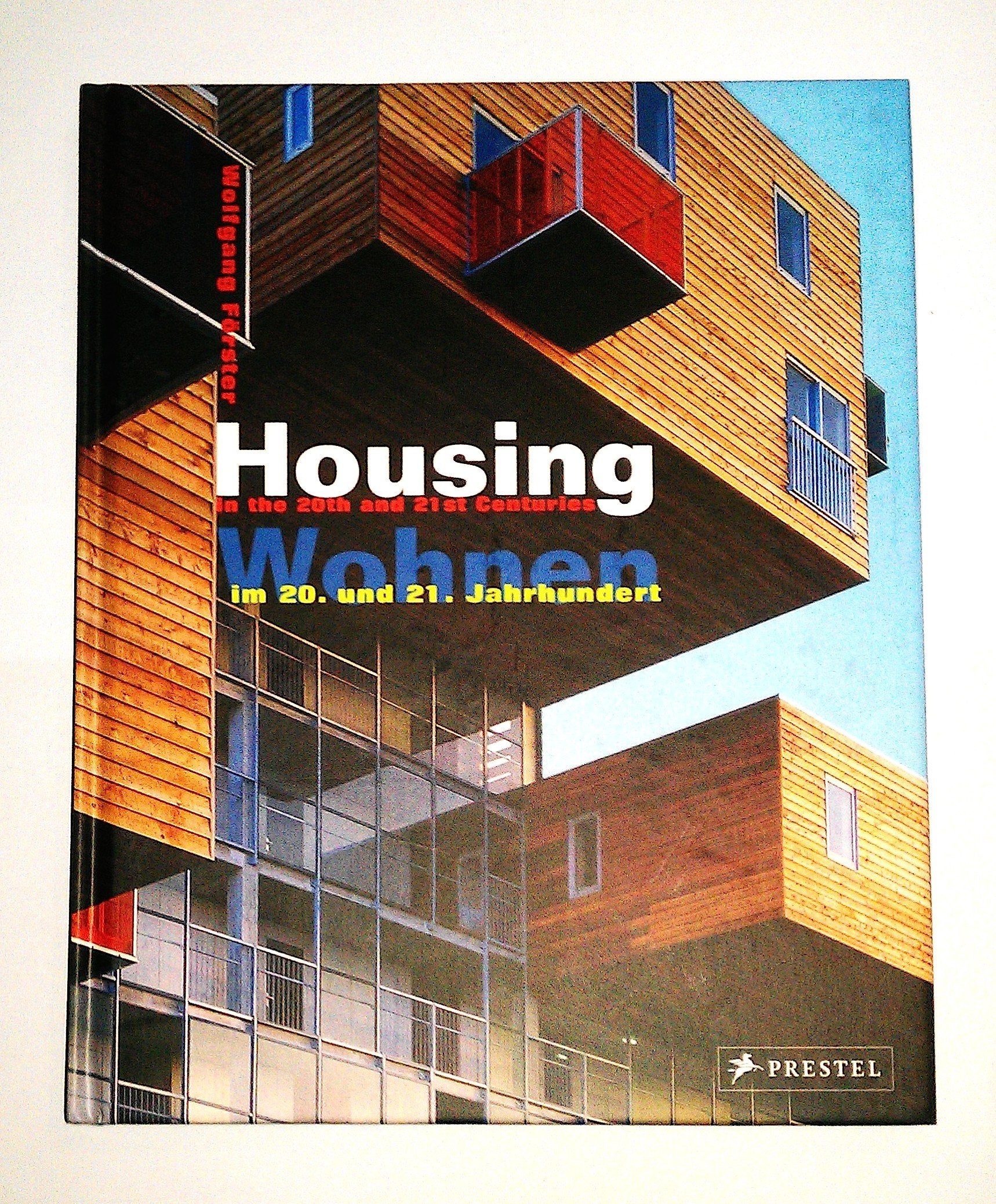 Housing /Wohnen: In the 20th and 21st Centuries /Im 20. und 21. Jahrhundert Architecture