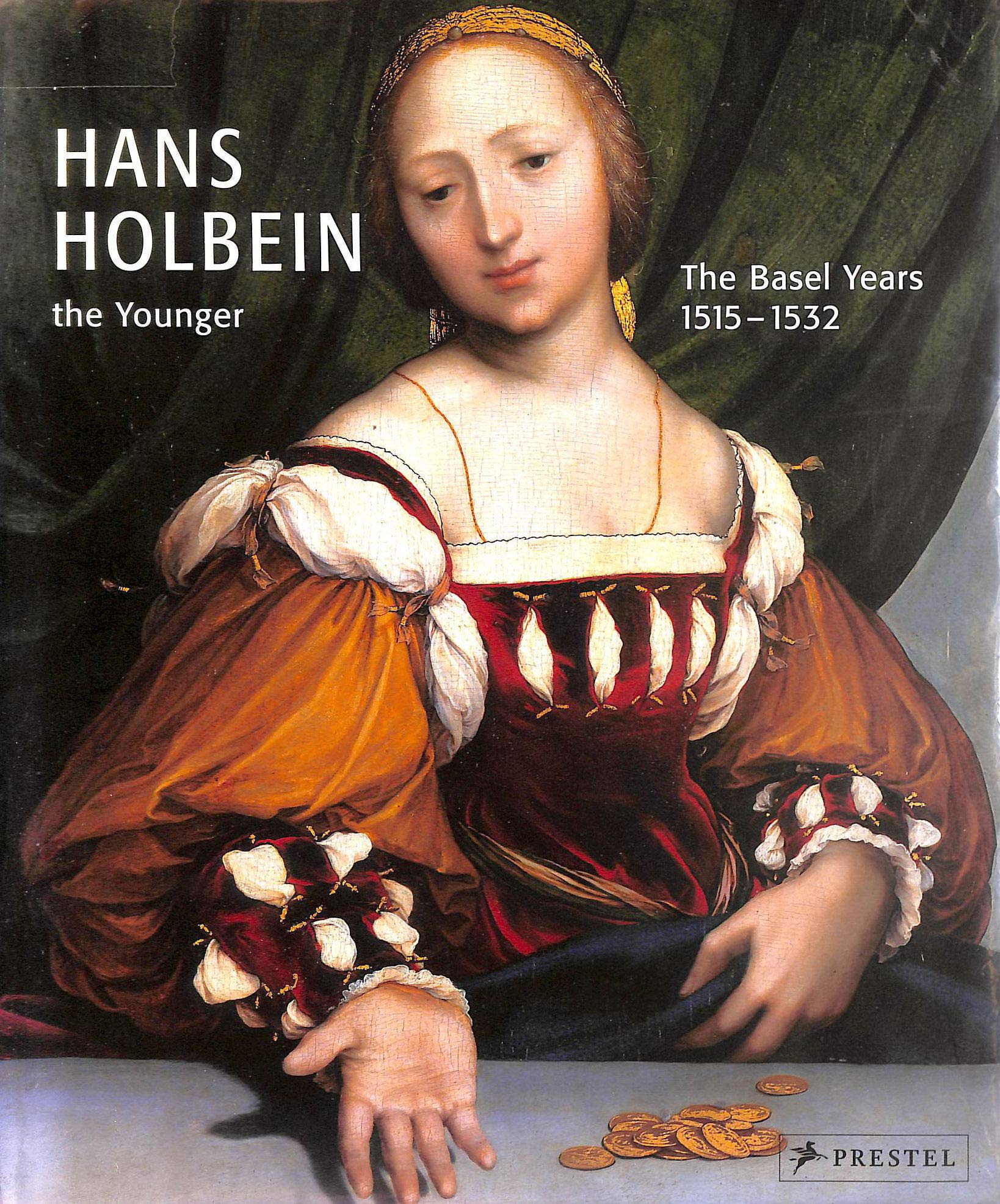 Hans Holbein the Younger: The Years in Basel 1515-1532 Social Sciences