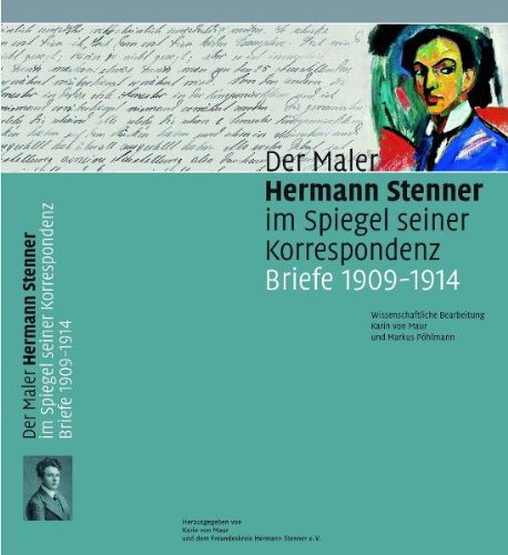 Der Maler Hermann Stenner im Spiegel seiner Korrespondenz: Briefe 1909-1914 Essays & Short Stories