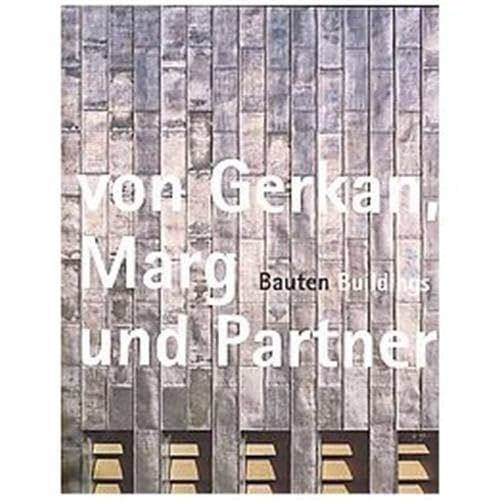 von Gerkan, Marg und Partner: Bauten / Buildings 1965 - 2006: Dtsch.-Engl. Architecture