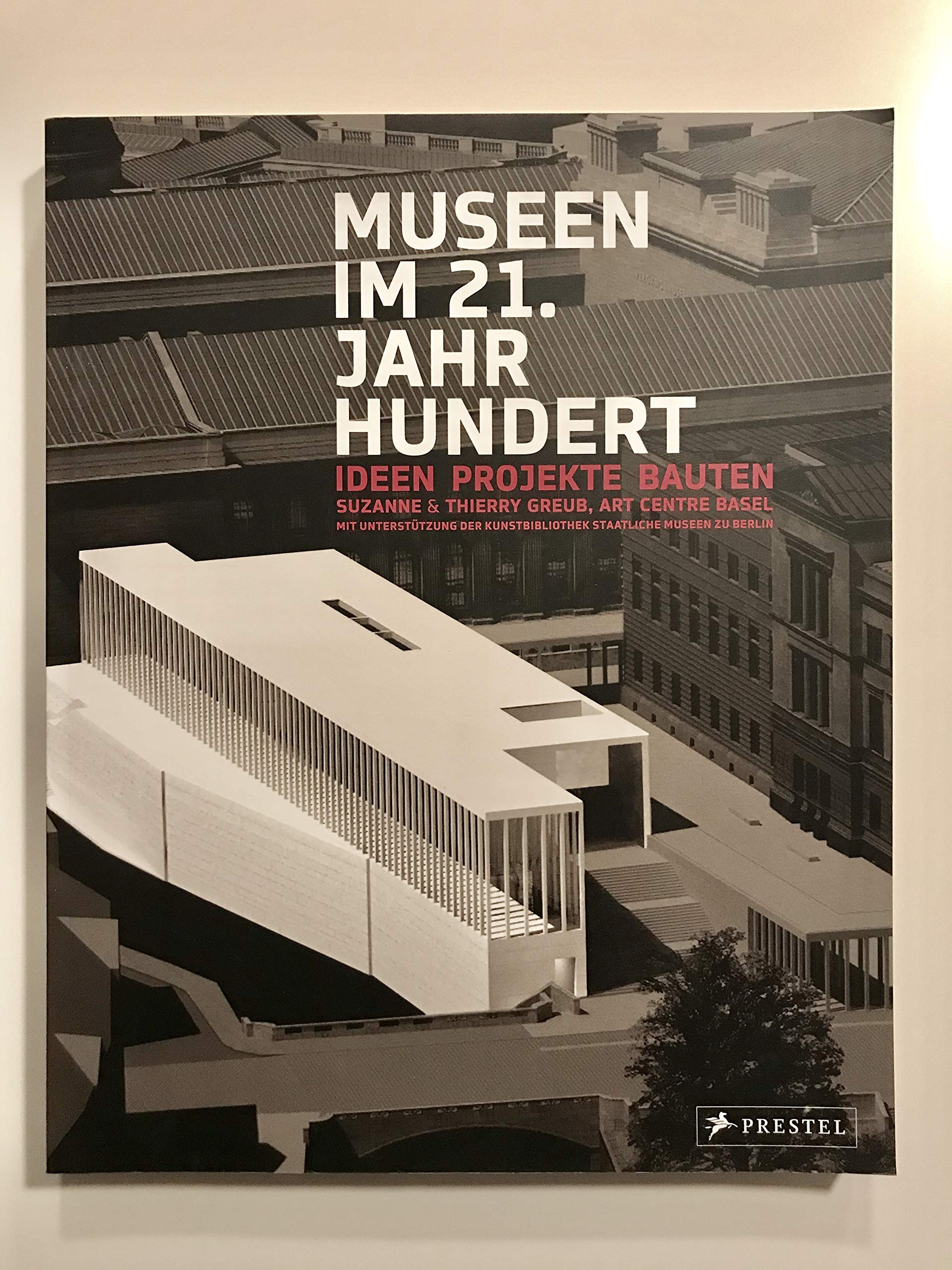 Museen im 21. Jahrhundert: Ideen Projekte Bauten Architecture