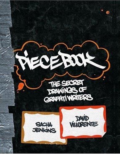Piecebook : The Secret Drawings of Graffiti Writers Social Sciences