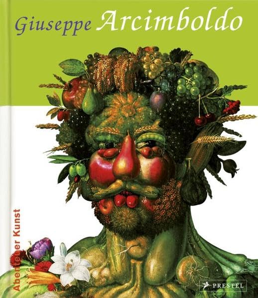 Giuseppe Arcimboldo: Der Apfel-Birnen-Kürbismann (Abenteuer Kunst) Non-fiction