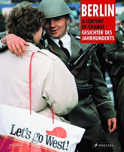 Berlin-Gesichter des Jahrhunderts - Berlin-A Century of Change NA: Engl.-Dtsch. In Zus.-Arb. m. akg-images Leisure, Home & Garden