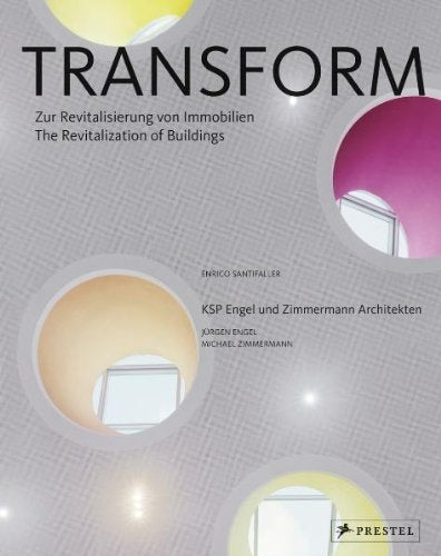 TransForm: Zur Revitalisierung von Immobilien - The Revitalization of Buildings - KSP Engel und Zimmermann Business, Finance & Career