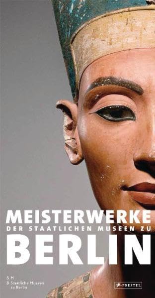 Meisterwerke der Staatlichen Museen zu Berlin: Hrsg.: Staatliche Museen zu Berlin Film, Art & Culture