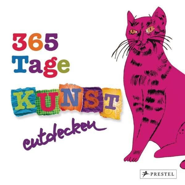 365 Tage Kunst entdecken.: Sehen - rätseln - spielen - malen Film, Art & Culture