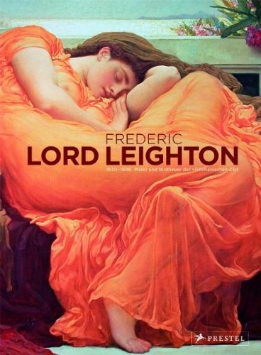 Frederic, Lord Leighton (1830-1896): Maler und Bildhauer der viktorianischen Zeit Books