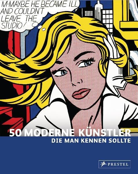 50 Moderne Künstler, die man kennen sollte Art & Literature