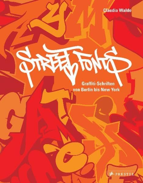 Street Fonts: Graffiti-Schriften von Berlin bis New York Architecture