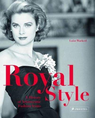Royal Style: A History of Aristocratic Fashion Icons Books