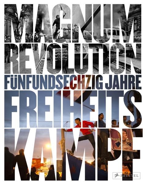 Magnum Revolution: 65 Jahre Freiheitskampf Film, Art & Culture