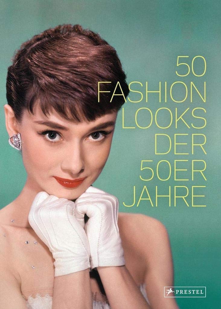 50 Fashion Looks der 50er Jahre Architecture