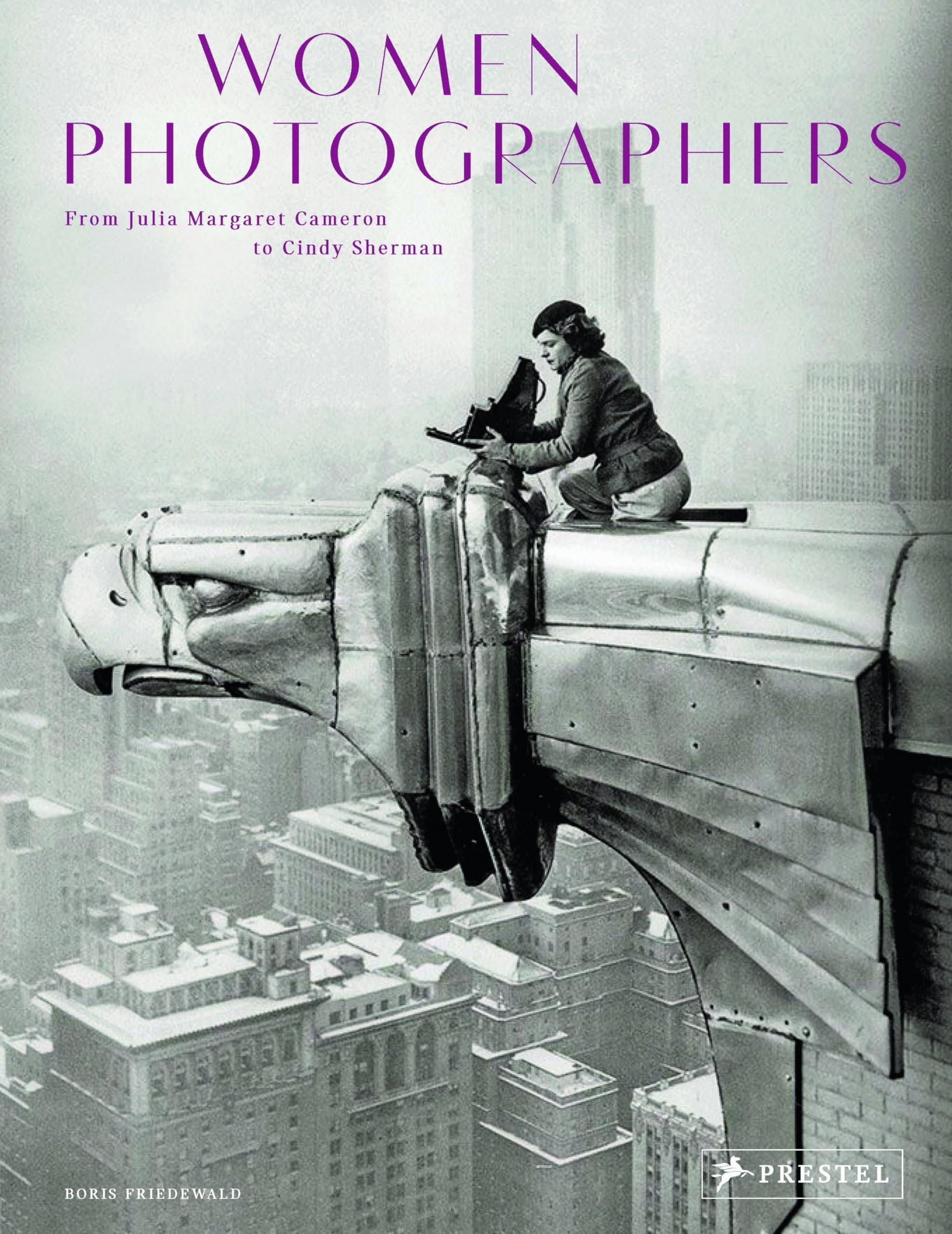 Women Photographers: From Julia Margaret Cameron to Cindy Sherman Books
