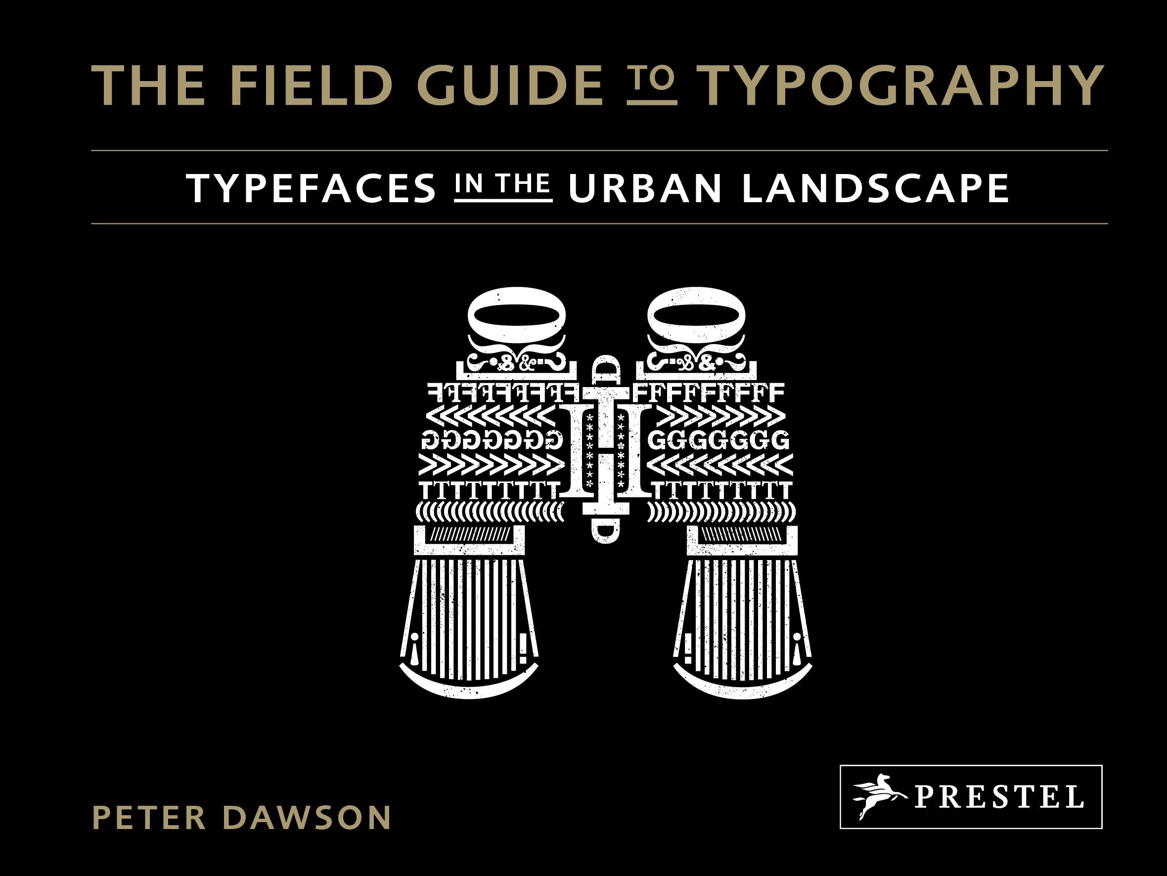 The Field Guide to Typography: Typefaces in the Urban Landscape book