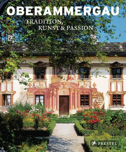 Oberammergau: Tradition, Kunst und Passion: Tradition, Kunst & Passion Leisure, Home & Garden