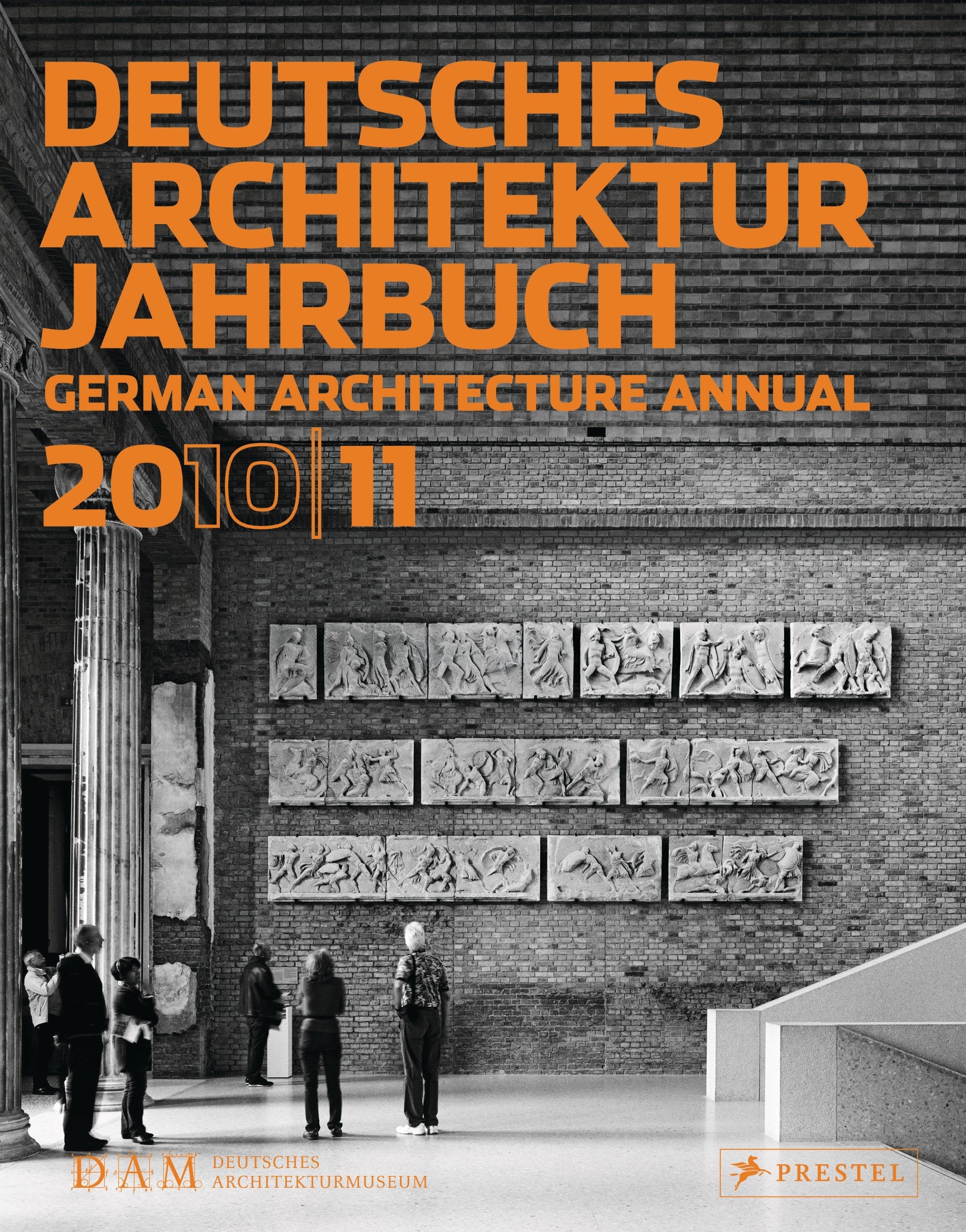 Deutsches Architektur Jahrbuch 2010/11: German Architecture Annual 2010/11: DAM Preis für Architektur in Deutschland. DAM Award for Architecture in Germany 2010/11.. Dtsch.-Engl. Architecture