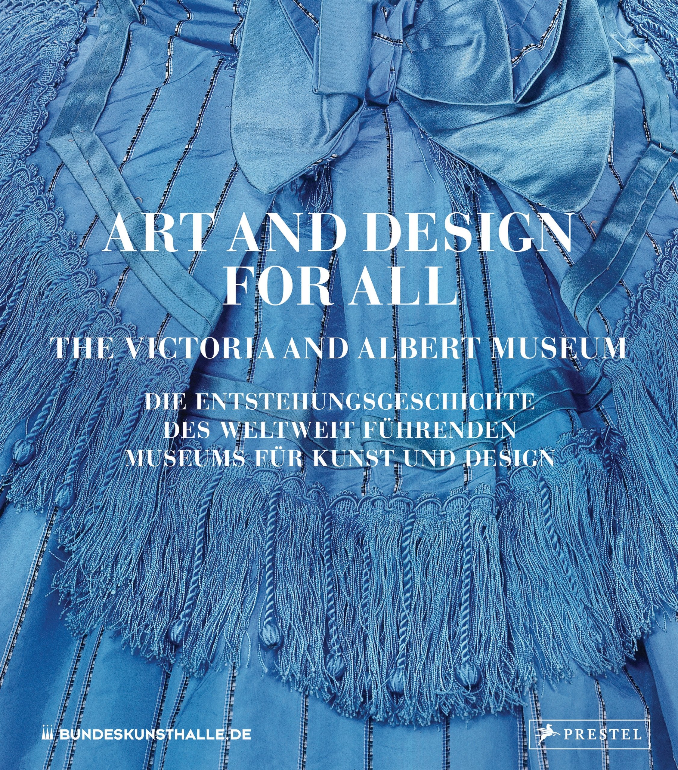 Art and Design for All - The Victoria and Albert Museum: Die Entstehungsgeschichte des weltweit führenden Museums für Kunst und Design Architecture