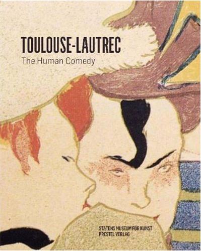 Toulouse-Lautrec : The Human Comedy Social Sciences