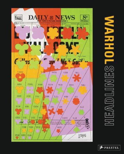 Warhol: Headlines: Katalog zur Ausstellung in der National Gallery of Art, Washington, im MMK Museum für moderne Kunst, Frankfurt am Main, 2012, in der Galleria Nazionale d'Arte Moderna, Rom, 2012 Film, Art & Culture