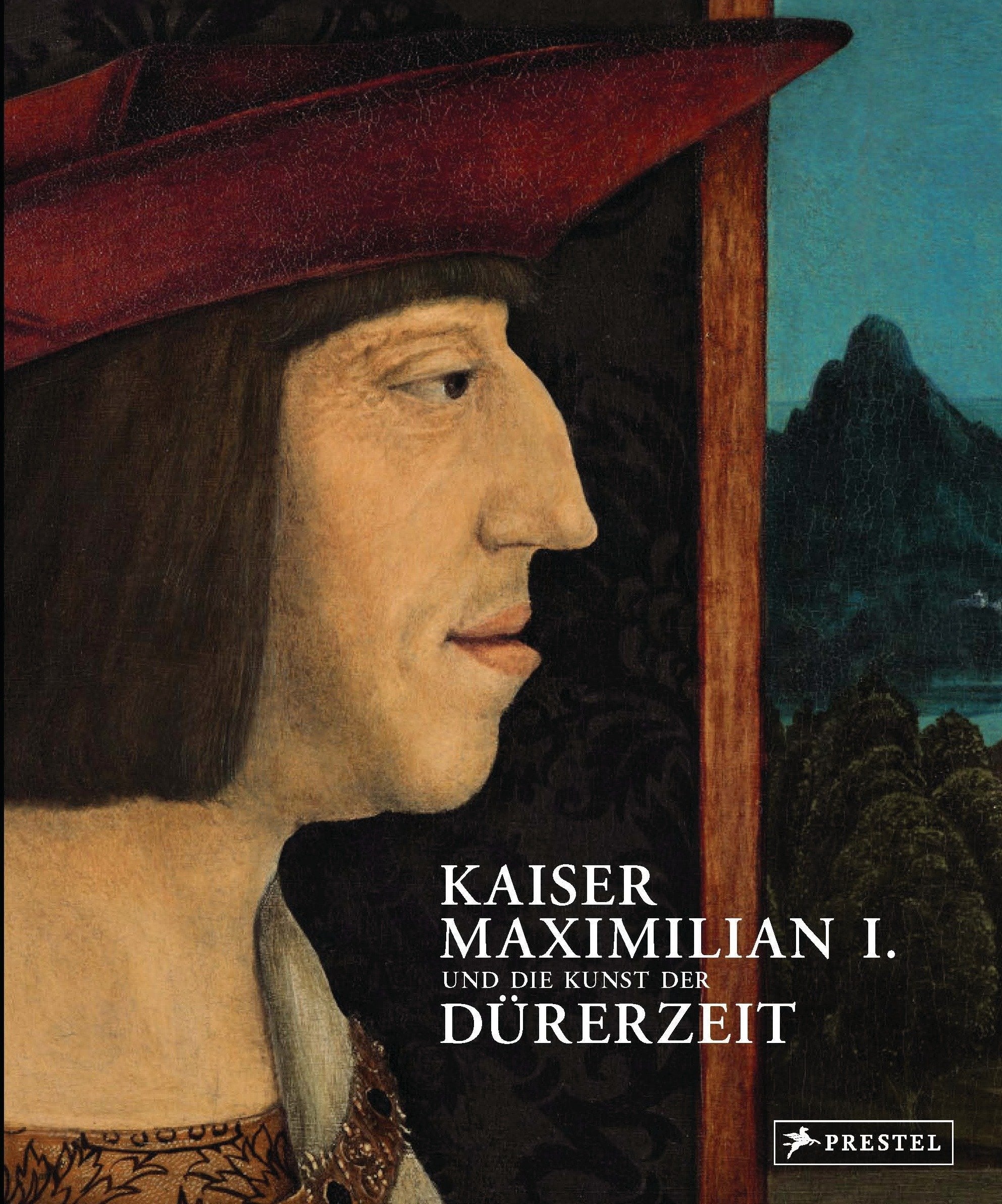Kaiser Maximilian I. und die Kunst der Dürerzeit Books