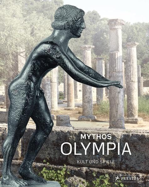 Mythos Olympia: Kult und Spiele - Antike Politics & History