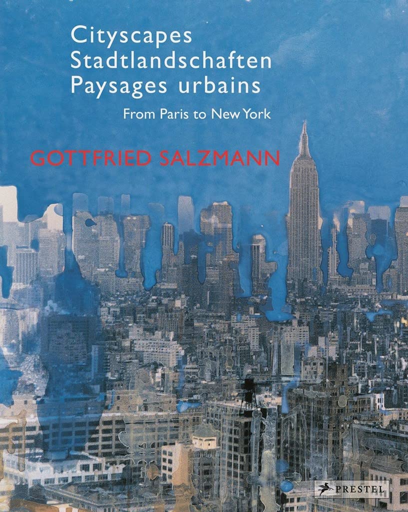 Gottfried Salzmann - Cityscapes - Stadtlandschaften - Paysages urbains - from Paris to New York - (engl./dt./frz.) Photography